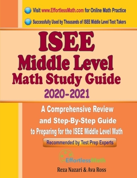 Paperback ISEE Middle Level Math Study Guide 2020 - 2021: A Comprehensive Review and Step-By-Step Guide to Preparing for the ISEE Middle Level Math Book