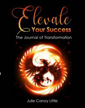 Paperback Elevate Your Success: The Journal of Transformation Book