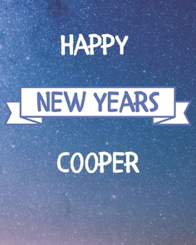 Happy New Years Cooper's: 2020 New Year Planner Goal Journal Gift for Cooper  / Notebook / Diary / Unique Greeting Card Alternative