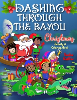 Paperback Dashing Through the Bayou: Christmas Activity and Coloring Book