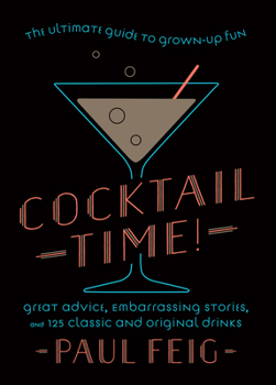Hardcover Cocktail Time!: The Ultimate Guide to Grown-Up Fun Book