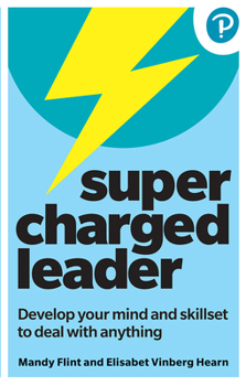 Paperback Supercharged Leader: Develop Your Mind and Skillset to Deal with Anything Book