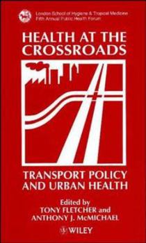 Hardcover Health at the Crossroads: Transport Policy and Urban Health Book
