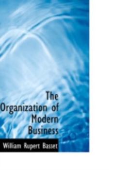 The Organization of Modern Business