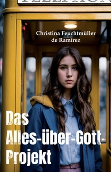 Das Alles-über-Gott-Projekt (German Edition)