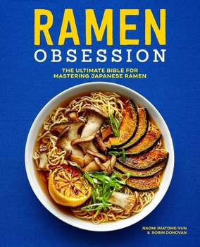 Paperback Ramen Obsession: The Ultimate Bible for Mastering Japanese Ramen Book