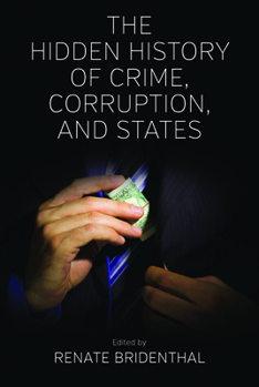 Paperback The Hidden History of Crime, Corruption, and States Book