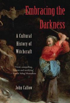 Hardcover Embracing the Darkness: A Cultural History of Witchcraft Book