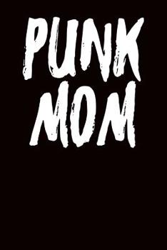 Punk Mom: Graph Paper Notebook 6”x9” 120 Pages