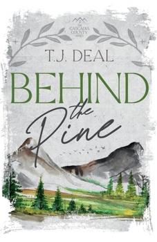Behind the Pine (The Cascadia County Series)