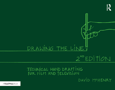 Paperback Drawing the Line: Technical Hand Drafting for Film and Television Book