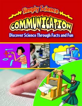 Communication: Discover Science Through Facts and Fun - Book  of the Simply Science