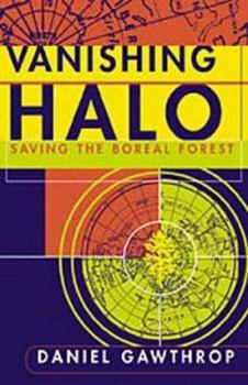 Paperback Vanishing Halo: Saving the Boreal Forest Book