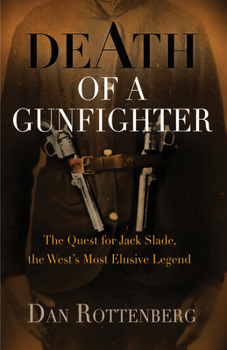 Hardcover Death of a Gunfighter: The Quest for Jack Slade, the West's Most Elusive Legend Book