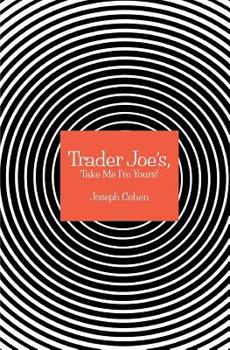 Paperback Trader Joe's, Take Me I'm Yours! Book