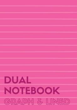 Paperback Dual Notebook Graph & Lined: Large Notebook with Lined and Graph Pages Alternating, 7 X 10, 120 Pages (60 College Ruled + 60 Grid Lined), Pink Soft Book
