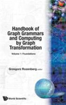 Hardcover Handbook of Graph Grammars and Computing by Graph Transformation, Vol 1: Foundations Book