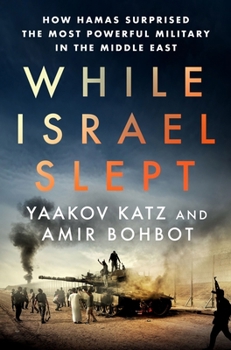 Hardcover While Israel Slept: How Hamas Surprised the Most Powerful Military in the Middle East Book