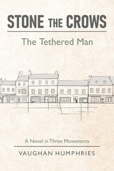 Paperback Stone the Crows: The Tethered Man Book