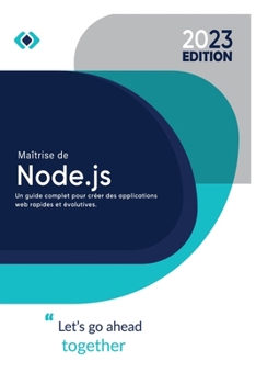 Paperback Maîtrise de Node.js: Un guide complet pour créer des applications web rapides et évolutives. [French] Book