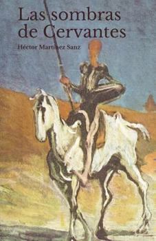 Paperback Las Sombras de Cervantes: IV Centenario 1616-2016 [Spanish] Book