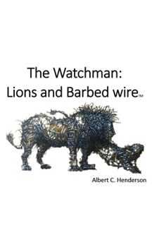 Paperback The Watchman: Lions and Barbed Wire Book