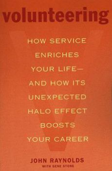 Paperback Volunteering: How Service Enriches Your Life--And How Its Unexpected Halo Effect Boosts Your Career Book