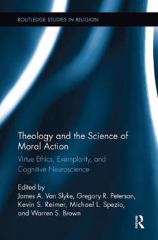 Paperback Theology and the Science of Moral Action: Virtue Ethics, Exemplarity, and Cognitive Neuroscience Book