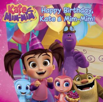 Paperback Happy Birthday, Kate and Mim-Mim! Book