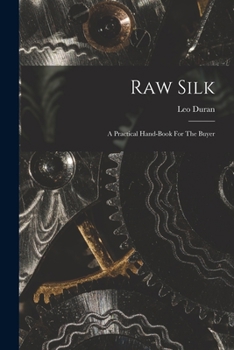 Paperback Raw Silk: A Practical Hand-book For The Buyer Book