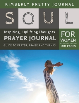 Paperback Soul Prayer Journal for Women: soulful prayers journal - nice day cover Creative Christian Workbook with simple Guide to Journaling: size 8.5x11 Inch Book