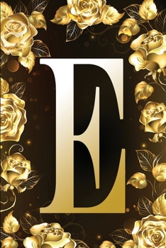 E: Letter Initial Monogram Personalized Notebook - Customized Pretty Shiny Gold & Black Floral Print Designed Journal For Creative Journaling, Diary ... / Notepad /Blank Lined For Kids, Girls, Women