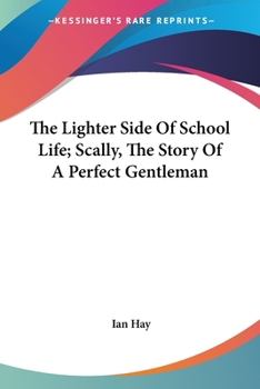 Paperback The Lighter Side Of School Life; Scally, The Story Of A Perfect Gentleman Book