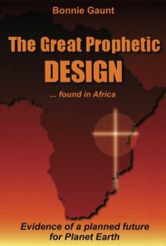 Paperback The Great Prophetic Design: Found in Africa Book