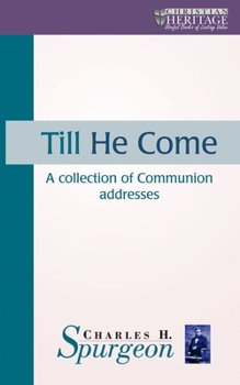 Hardcover Till He Come: A Collection of Communion Addresses Book