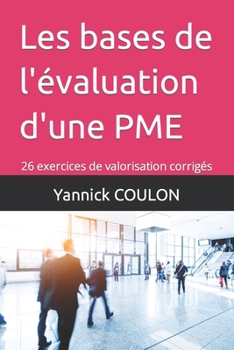Paperback Les bases de l'évaluation d'une PME: 26 exercices de valorisation corrigés [French] Book