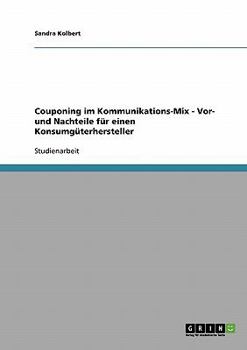Paperback Couponing im Kommunikations-Mix - Vor- und Nachteile für einen Konsumgüterhersteller [German] Book