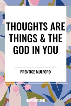 Thoughts are Things & The God In You