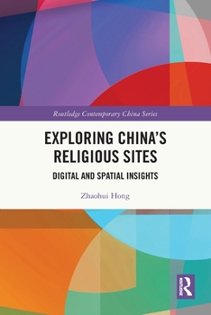 Paperback Exploring China's Religious Sites: Digital and Spatial Insights Book