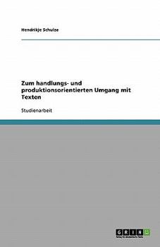 Paperback Zum handlungs- und produktionsorientierten Umgang mit Texten [German] Book