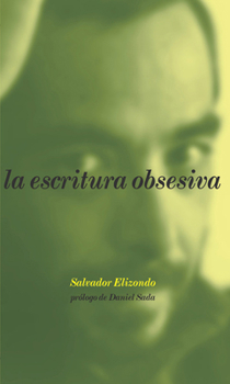 Hardcover La Escritura Obsesiva: Obsessive Writing, Spanish Edition Book