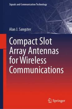 Hardcover Compact Slot Array Antennas for Wireless Communications Book
