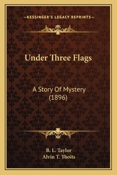 Paperback Under Three Flags: A Story Of Mystery (1896) Book