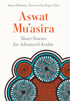 Hardcover Aswat Mu&#703;asira: Short Stories for Advanced Arabic Book