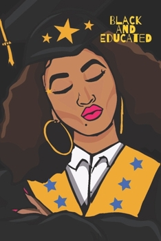 Paperback Black and Educated: Journal for black, African American, and women of color to write in; Graduation Gift Book