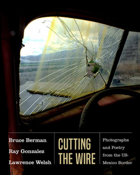 Paperback Cutting the Wire: Photographs and Poetry from the Us-Mexico Border Book