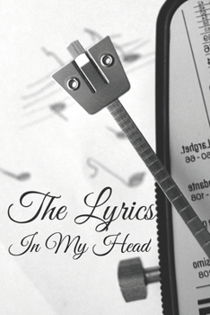 The Song In My Head Journal: 200 Pages For Note Music Lyrics Journal & Songwriting Notebook - Great Gift For Musicians , karaoke lovers.