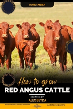 Paperback Red Angus Cattle: Modern Home Farmer's Handbook, Guide for beginners Book