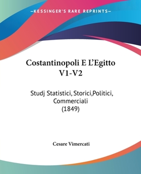 Paperback Costantinopoli E L'Egitto V1-V2: Studj Statistici, Storici, Politici, Commerciali (1849) Book