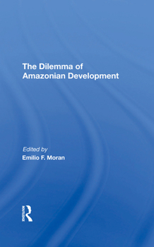 Hardcover The Dilemma of Amazonian Development Book